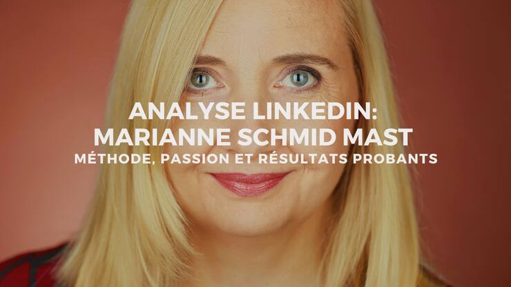 Analyse LinkedIn : Marianne Schmid Mast