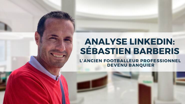 Analyse LinkedIn : Sébastien Barberis