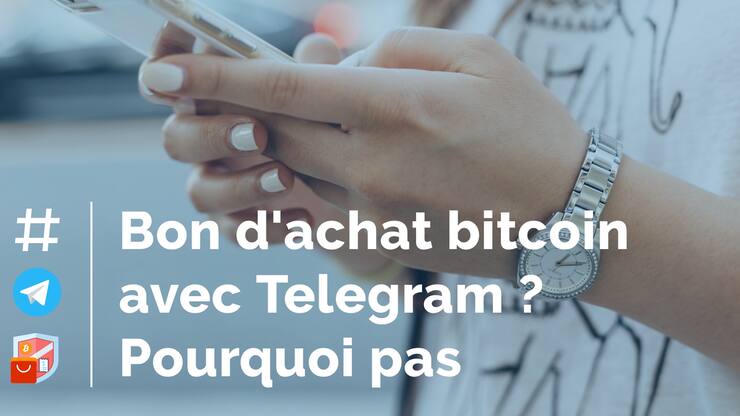 Bon d’achat bitcoin avec Telegram ? Pourquoi pas