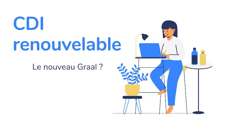CDI renouvelable : le nouveau Graal ?