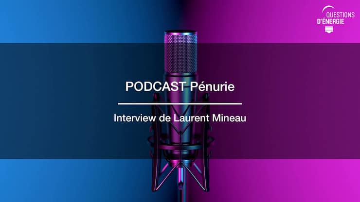 Podcast pénurie – Interview de Laurent Mineau