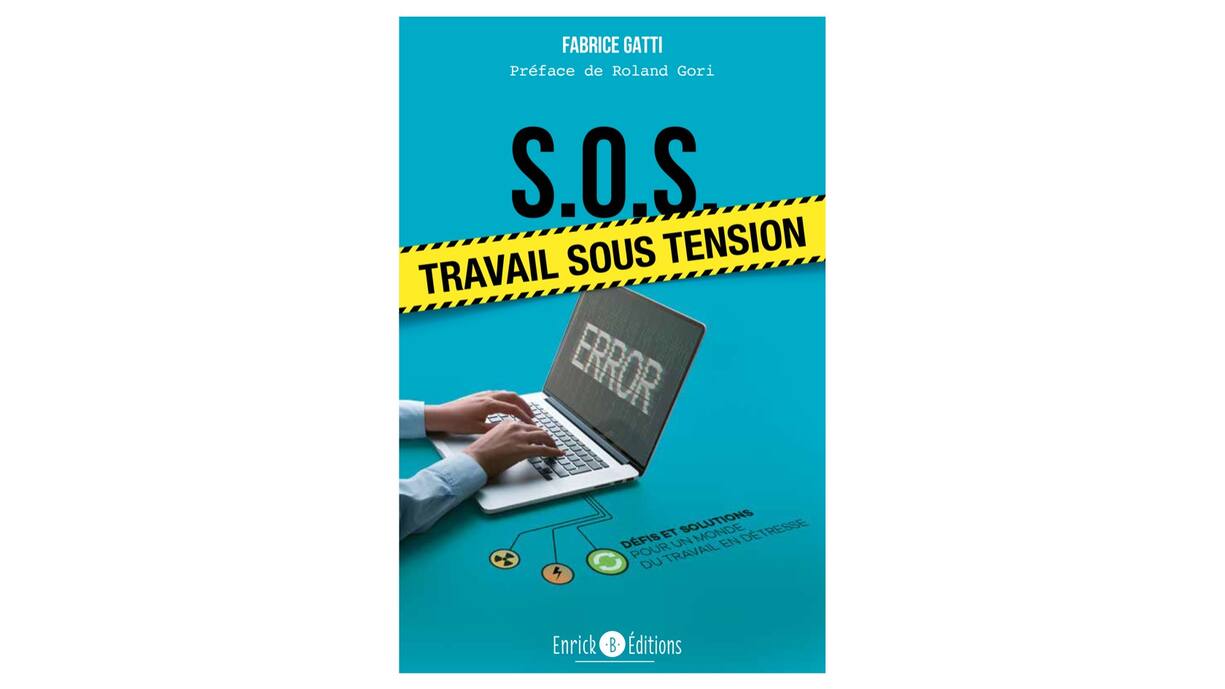 Le livre «S.O.S. travail sous tension – Défis et solutions pour un monde du travail en détresse» de Fabrice Gatti